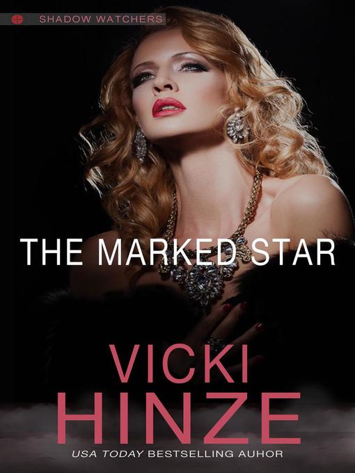 Title details for The Marked Star by Vicki Hinze - Available